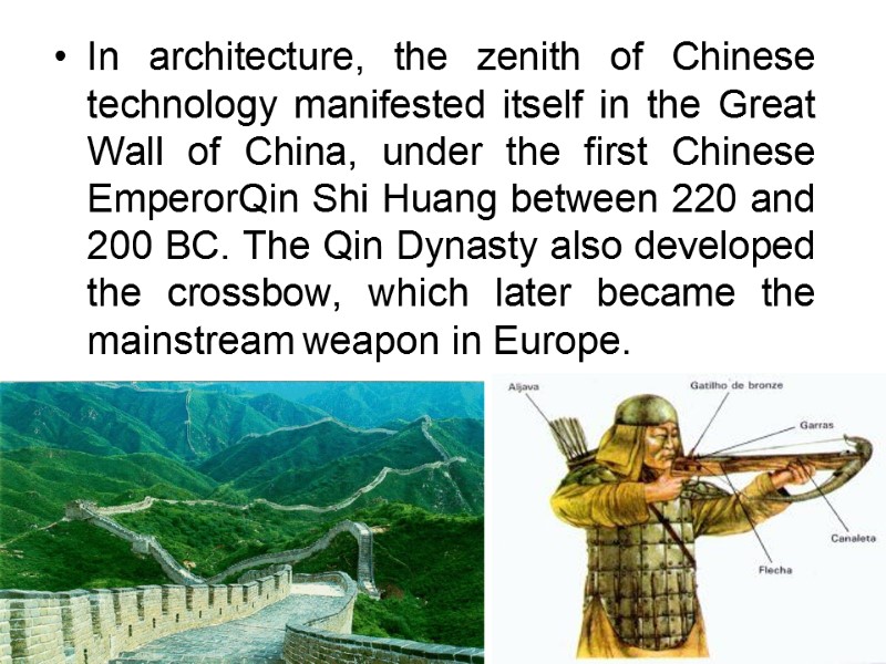 In architecture, the zenith of Chinese technology manifested itself in the Great Wall of In architecture, the zenith of Chinese technology manifested itself in the Great Wall of